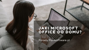 Jaki Microsoft office wybrac do domu