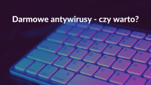 darmowe antywirusy czy warto